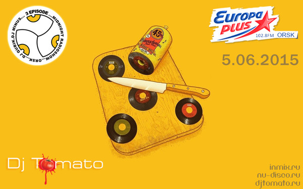 Dj Tomato @ 3EP (Europa Plus Orsk 102.8FM) (5.06.2015)